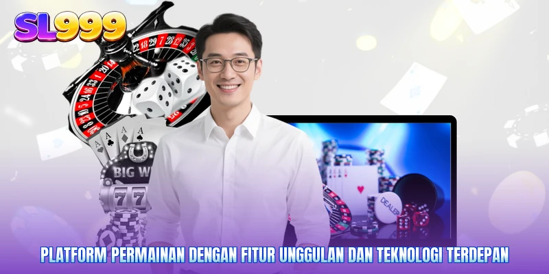 Platform permainan dengan fitur unggulan dan teknologi terdepan