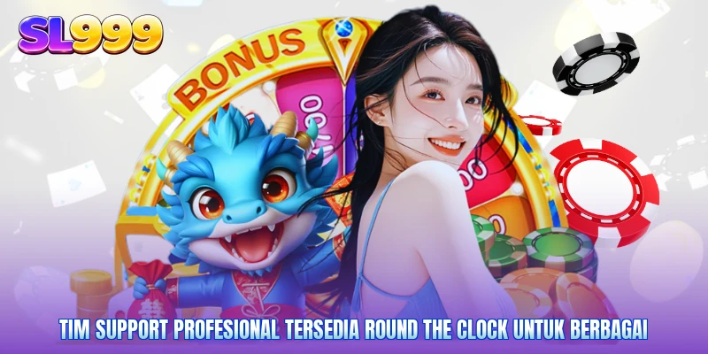 Tim support profesional tersedia round the clock untuk berbagai
